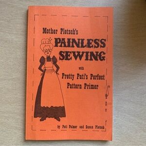 Mother Pletsch's Painless Sewing: With Pretty Pati's Perfect Pattern Primer book